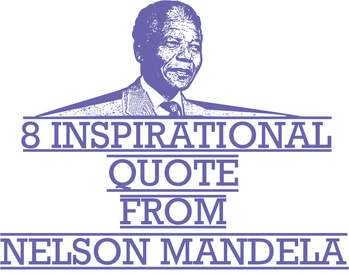 8 Inspirational Quotes from Nelson Mandela